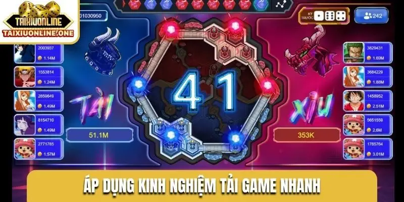 Áp dụng kinh nghiệm tải game nhanh