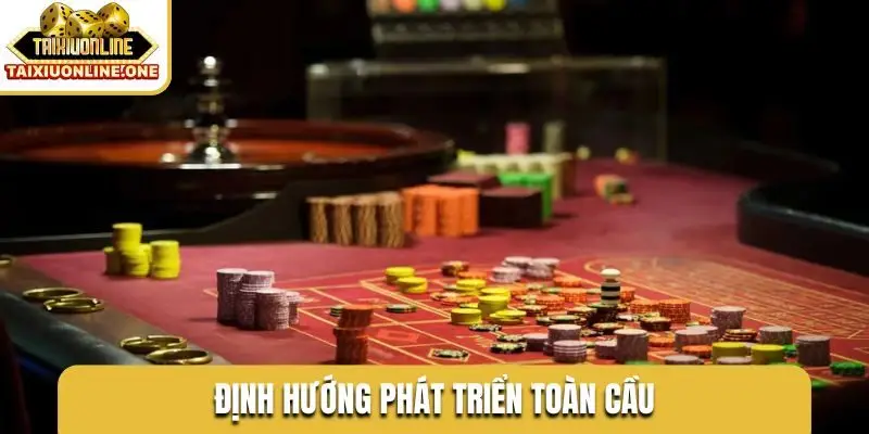 Định hướng phát triển toàn cầu